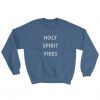 Holy Spirit Vibes Sweatshirt AD01