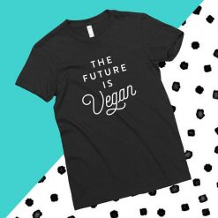 The Future is Vegan T-Shirt AD01