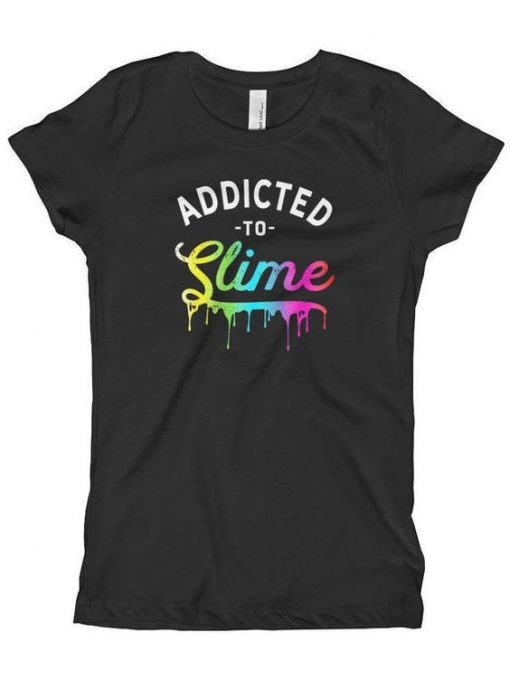 Addicted to Slime Birthday T Shirt ZK01