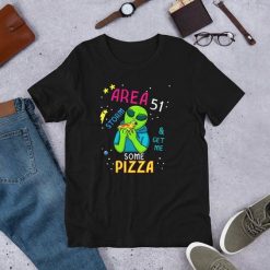 Storm Area 51 and Get Me Some Pizza T-Shirt AD01