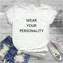 Wear Your Personality T-Shirt EL01