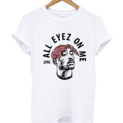 All Eyez On Me T-Shirt AV01