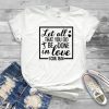 Let All That You Do Be Done In Love T-Shirt AV01