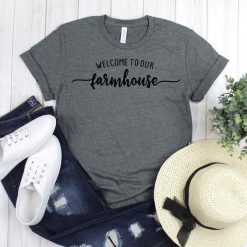 Welcome To Our Farmhouse T-Shirt SN01