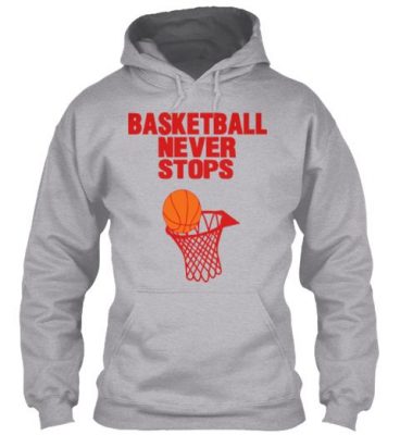 Basketball Never Sport Hoodie ER01 – looseteeshirt.com