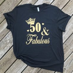 50 & Fabulous Tshirt EL2N