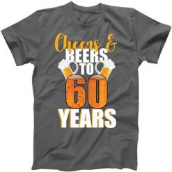 60th Birthday Cheers & Beers Tshirt EL2N