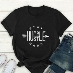 Stay Humble Hustle Tshirt FD22J0.jpg