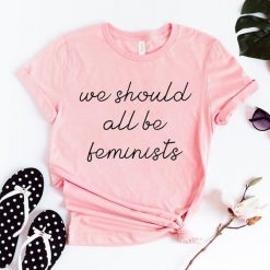We should all be feminists Shirt FD20J0