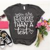 You Are More than a Test Tshirt FD17J0