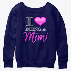 Being A Mimi Heart Love Sweatshirt EL5F0