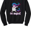I'm Magical Sweatshirt EL6F0