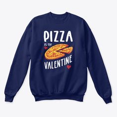 Pizza Valentine Sweatshirt EL5F0