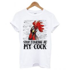 Stop staring at my cock T shirt FD4F0