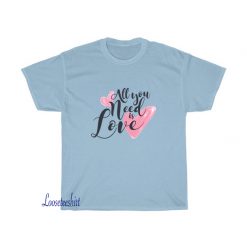 All you need is love T-shirt FD17D0