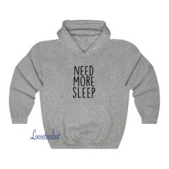 Need More Sleep hoodie ED9JN1
