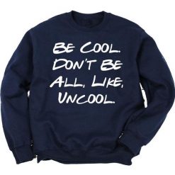 Be Cool Sweatshirt SD23A1