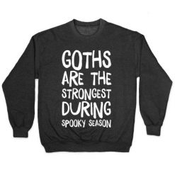 Goths Are Sweatshirt SD23A1