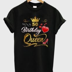 50 Birthday Queen T-Shirt