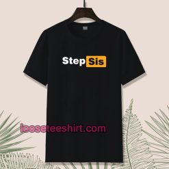 STEP SIS Porn hub Tshirt