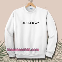 bodeine-brazy-Sweatshirt